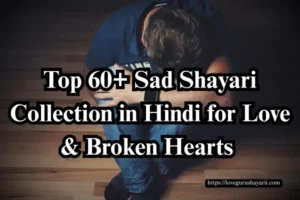 Top 60+ Sad Shayari in hindi