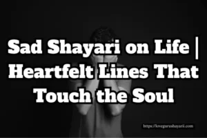 Sad Shayari on life